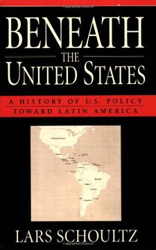 portada Beneath the United States: A History of U. St Policy Toward Latin America (en Inglés)