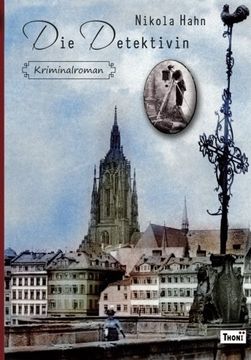 portada Die Detektivin: Kriminalroman (Krimis zur Kriminalistik) (Volume 1) (German Edition) (en Alemán)