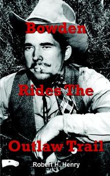 portada bowden rides the outlaw trail (en Inglés)