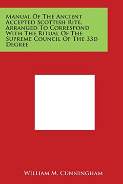 portada Manual Of The Ancient Accepted Scottish Rite, Arranged To Correspond With The Ritual Of The Supreme Council Of The 33d Degree