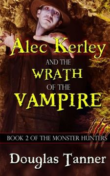 portada Alec Kerley and the Wrath of the Vampire: Volume 2 (The Monster Hunters)