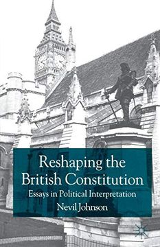 portada Reshaping the British Constitution: Essays in Political Interpretation (Contemporary Political Studies) 