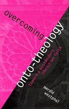 portada Overcoming Onto-Theology: Toward a Postmodern Christian Faith (en Inglés)