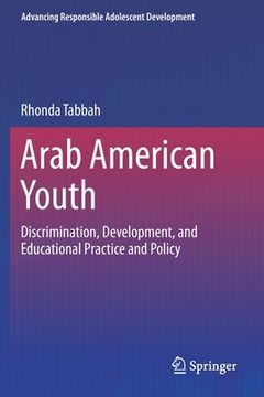 portada Arab American Youth: Discrimination, Development, and Educational Practice and Policy (en Inglés)