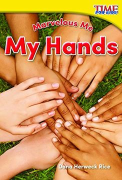 portada Marvelous Me: My Hands (Foundations Plus) (Time for Kids Nonfiction Readers)