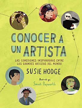 portada Conocer a un Artista: Las Conexiones Inspiradoras Entre los Grandes Artistas del Mundo (in Spanish)