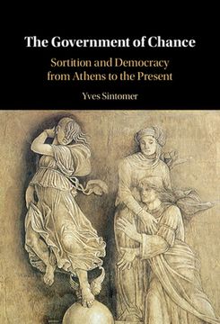 portada The Government of Chance: Sortition and Democracy From Athens to the Present (en Inglés)
