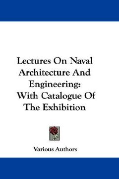 portada lectures on naval architecture and engineering: with catalogue of the exhibition (in English)