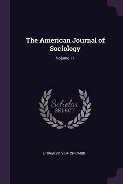 portada The American Journal of Sociology; Volume 11 (en Inglés)