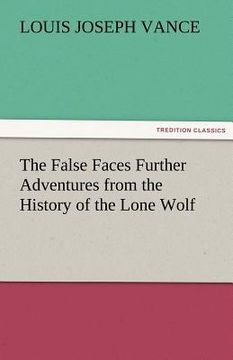 portada the false faces further adventures from the history of the lone wolf (en Inglés)
