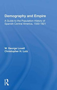 portada Demography and Empire: A Guide to the Population History of Spanish Central America, 1500-1821 (en Inglés)