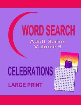 portada Word Search Adult Series Volume 6: Celebrations Large Print (en Inglés)