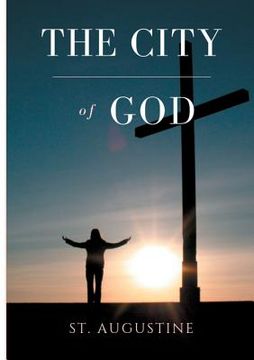 portada The City of God: A treaty of Christian philosophy by St Augustine of Hippo (en Inglés)