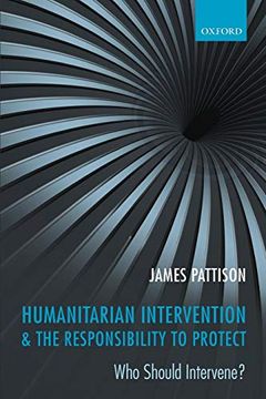 portada Humanitarian Intervention and the Responsibility to Protect: Who Should Intervene? (en Inglés)