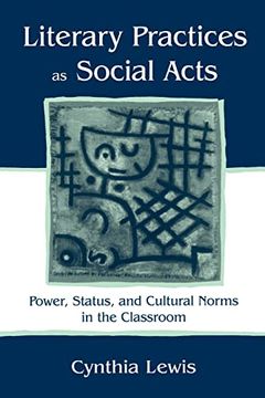 portada Literary Practices as Social Acts: Power, Status, and Cultural Norms in the Classroom (en Inglés)