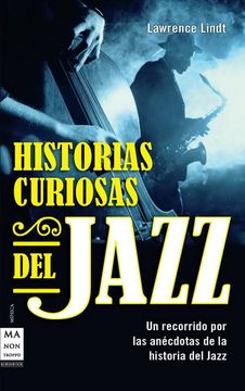 portada Historias Curiosas del Jazz: Un Recorrido por las Anecdotas de la Historia del Jazz (Musica ma non Troppo) (in Spanish)