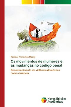 portada Os Movimentos de Mulheres e as Mudanças no Código Penal: Reconhecimento da Violência Doméstica Como Violência (in Portuguese)