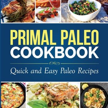 portada Primal Paleo Cookbook: Quick and Easy Paleo Recipes (Paleo Cooking)