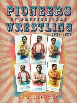 portada Pioneers of Professional Wrestling: 1860-1899 (in English)