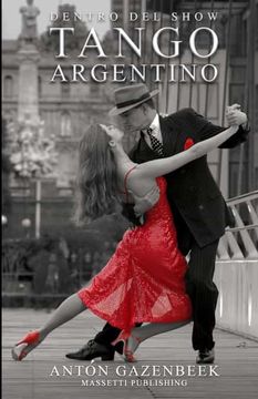 portada Dentro del Show Tango Argentino Spa: La Historia de los más Importantes Show de Tango de Todos los Tiempos