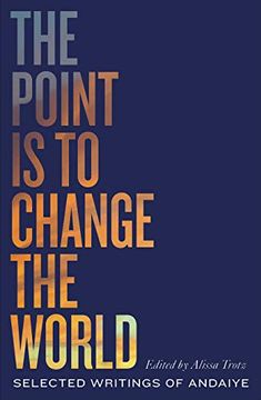 portada The Point is to Change the World: Selected Writings of Andaiye (Black Critique) (en Inglés)