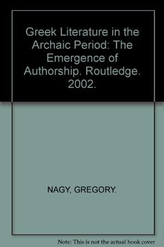 portada greek literature in the archaic period: the emergence of authorship (en Inglés)