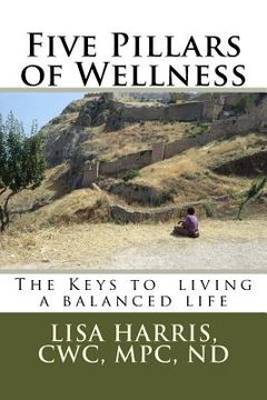 portada Five Pillars of Wellness: The keys to living a balanced life (in English)