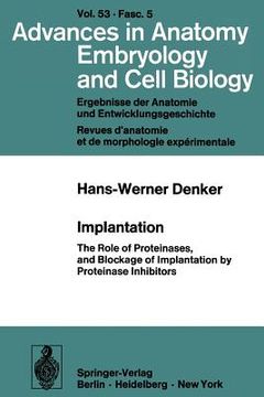 portada implantation: the role of proteinases, and blockage of implantation by proteinase inhibitors (en Inglés)