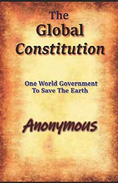 portada The Global Constitution: One World Government to Save the Earth (en Inglés)