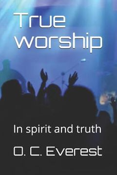 portada True Worship: In Spirit and Truth