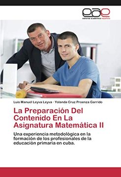 portada La Preparación del Contenido en la Asignatura Matemática ii: Una Experiencia Metodológica en la Formación de los Profesionales de la Educación Primaria en Cuba.