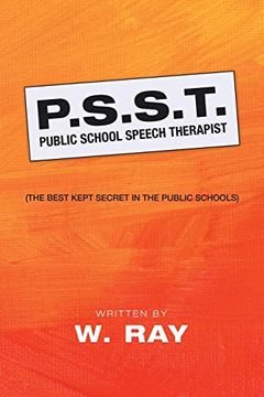 portada P. S. S. T. Public School Speech Therapist: (The Best Kept Secret in the Public Schools) 