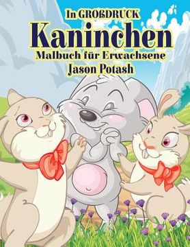 portada Kaninchen Malbuch Fur Erwachsene ( In Grobdruck ) (in German)