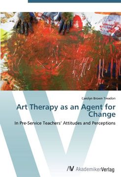 portada Art Therapy as an Agent for Change: In Pre-Service Teachers' Attitudes and Perceptions