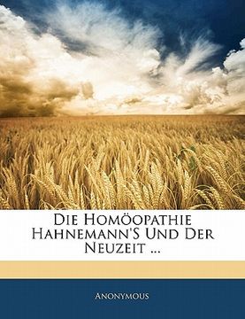 portada Die Homöopathie Hahnemann's Und Der Neuzeit ... (en Alemán)