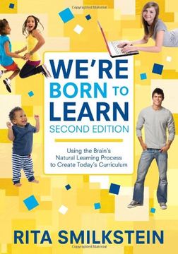 portada We're Born to Learn: Using the Brain's Natural Learning Process to Create Today's Curriculum (en Inglés)