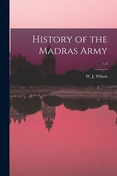 portada History of the Madras Army; v.4 (en Inglés)