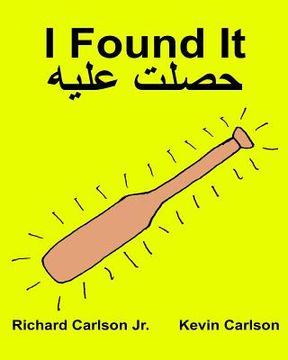 portada I Found It: Children's Picture Book English-Egyptian Arabic (Bilingual Edition) (www.rich.center) (en Inglés)