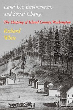 portada Land Use, Environment, and Social Change: The Shaping of Island County, Washington (Weyerhaeuser Environmental Books) (en Inglés)