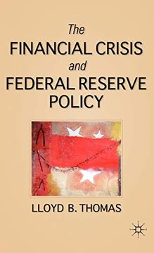 portada The Financial Crisis and Federal Reserve Policy (en Inglés)