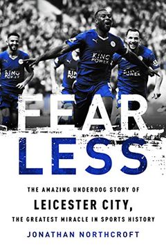 portada Fearless: The Amazing Underdog Story of Leicester City, the Greatest Miracle in Sports History (en Inglés)