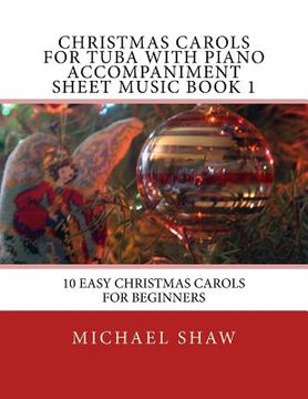 portada Christmas Carols For Tuba With Piano Accompaniment Sheet Music Book 1: 10 Easy Christmas Carols For Beginners (en Inglés)