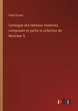 portada Catalogue des tableaux modernes composant en partie la collection de Monsieur S. (en Francés)