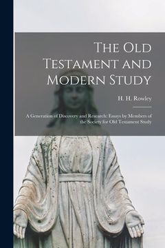 portada The Old Testament and Modern Study; a Generation of Discovery and Research: Essays by Members of the Society for Old Testament Study (in English)