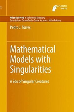 portada Mathematical Models With Singularities: A zoo of Singular Creatures (Atlantis Briefs in Differential Equations) (en Inglés)