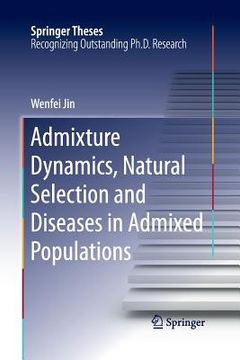 portada Admixture Dynamics, Natural Selection and Diseases in Admixed Populations (en Inglés)
