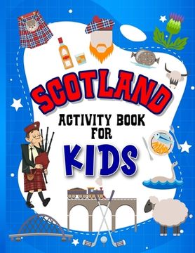 portada Scotland Activity Book for Kids: Interactive Learning Activities for Your Child Include Scottish Themed Word Searches, Spot the Difference, Story Writ (in English)