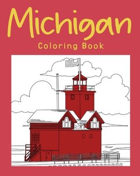 portada Michigan Coloring Book: Adults Coloring Books Featuring Michigan City & Landmark (in English)