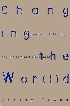 portada changing the wor(l)d: discourse, politics and the feminist movement (en Inglés)