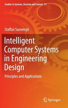portada Intelligent Computer Systems in Engineering Design: Principles and Applications (en Inglés)